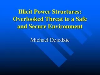 Illicit Power Structures: Overlooked Threat to a Safe and Secure Environment
