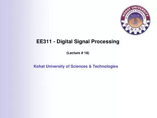 EE311 - Digital Signal Processing (Lecture # 18)