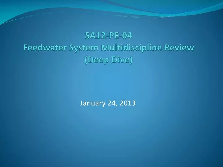 sa12 pe 04 feedwater system multidiscipline review deep dive