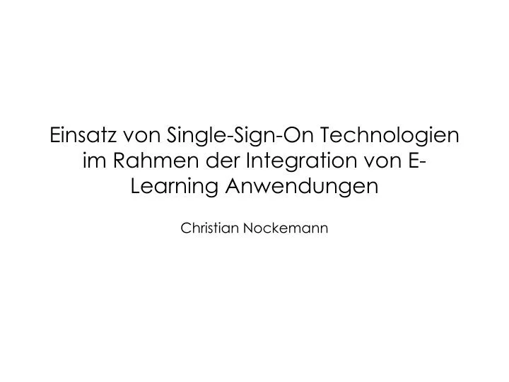 einsatz von single sign on technologien im rahmen der integration von e learning anwendungen