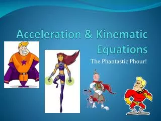 Acceleration &amp; Kinematic Equations