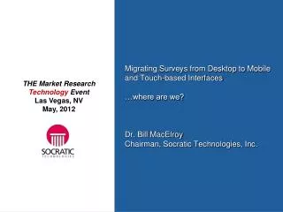 THE Market Research Technology Event Las Vegas, NV May, 2012