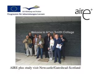 AIRE plus study visit Newcastle/Gateshead-Scotland