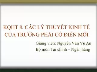 kqht 8 c c l thuy t kinh t c a tr ng ph i c i n m i