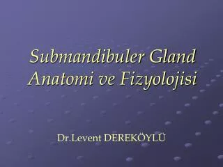 submandibuler gland anatomi ve fizyolojisi