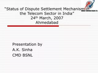 Presentation by A.K. Sinha CMD BSNL