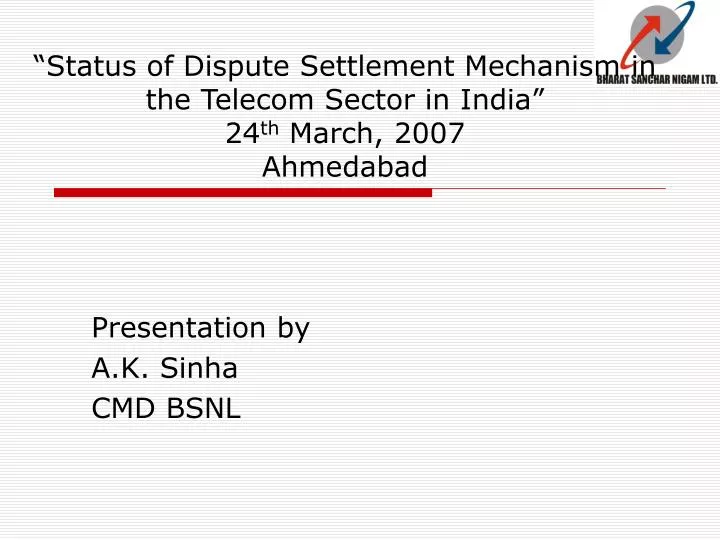 status of dispute settlement mechanism in the telecom sector in india 24 th march 2007 ahmedabad