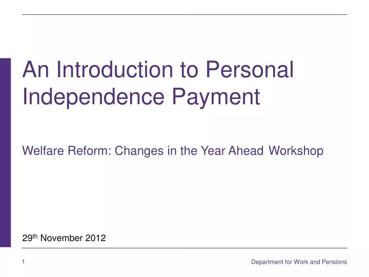 an introduction to personal independence payment welfare reform changes in the year ahead workshop