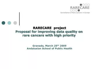 RARECARE project Proposal for improving data quality on rare cancers with high priority