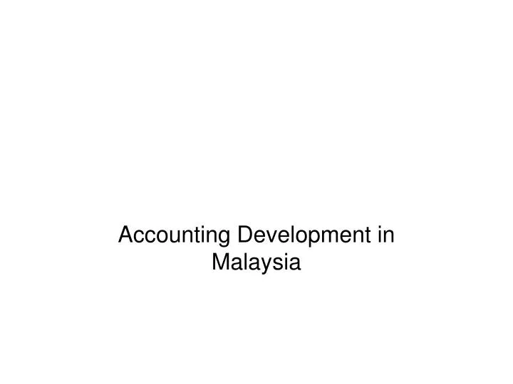 accounting development in malaysia