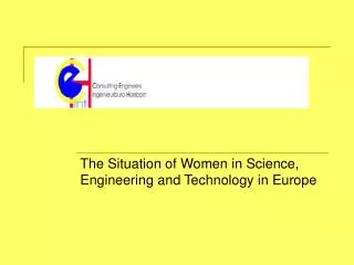 The Situation of Women in Science, Engineering and Technology in Europe