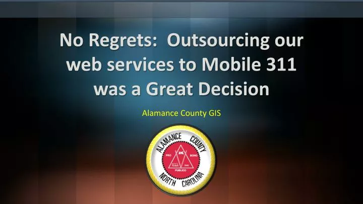 no regrets outsourcing our web services to mobile 311 was a great decision