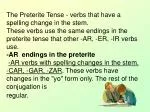 The Preterite Tense - verbs that have a spelling change in the stem. - slide 1