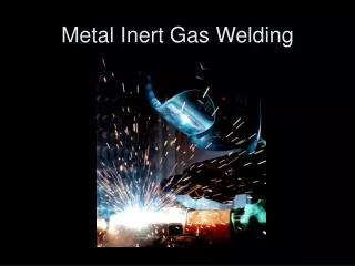 Metal Inert Gas Welding