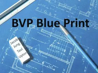 BVP Blue Print