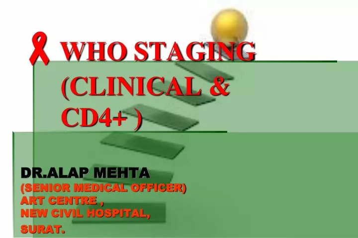 who staging clinical cd4 dr alap mehta senior medical officer art centre new civil hospital surat