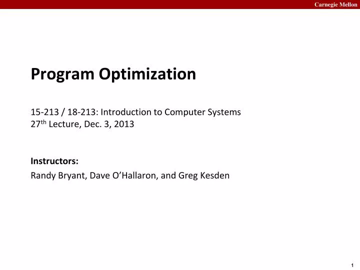 program optimization 15 213 18 213 introduction to computer systems 27 th lecture dec 3 2013