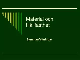 material och h llfasthet