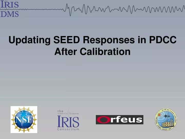 updating seed responses in pdcc after calibration