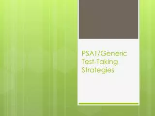 PSAT/Generic Test-Taking Strategies