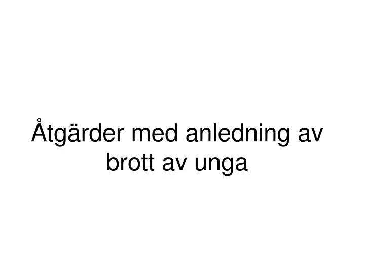 tg rder med anledning av brott av unga