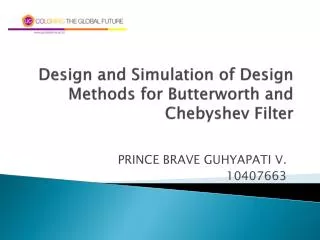 Design and Simulation of Design Methods for Butterworth and Chebyshev Filter