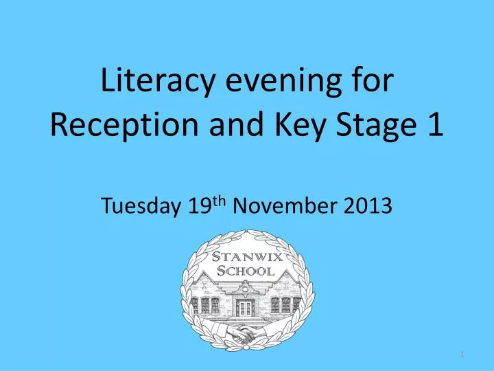 literacy evening for reception and key stage 1 tuesday 19 th november 2013