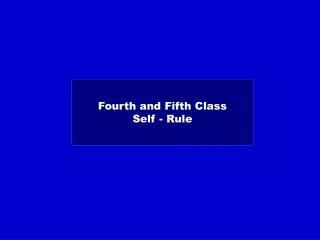 Fourth and Fifth Class Self - Rule