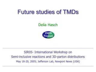 Future studies of TMDs