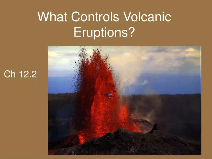 what controls volcanic eruptions
