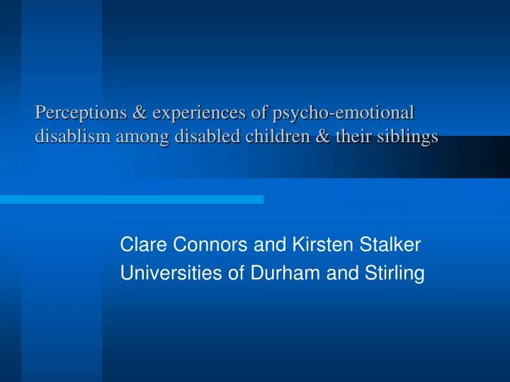 perceptions experiences of psycho emotional disablism among disabled children their siblings