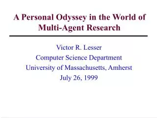 A Personal Odyssey in the World of Multi-Agent Research