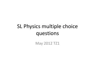 S L Physics multiple choice questions