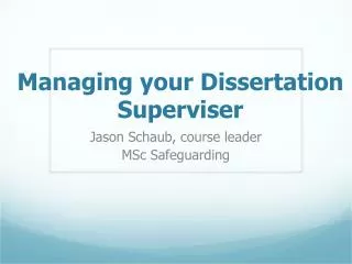 Managing your Dissertation Superviser
