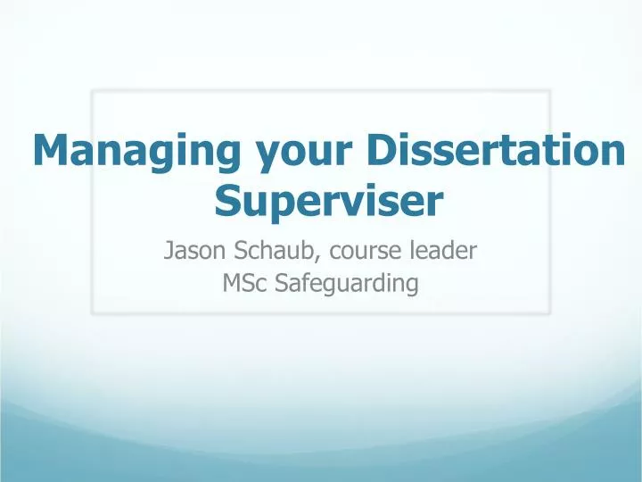 managing your dissertation superviser