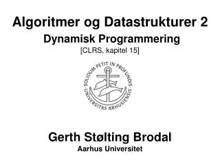 algoritmer og datastrukturer 2 dynamisk programmering clrs kapitel 15