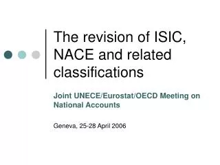 The revision of ISIC, NACE and related classifications