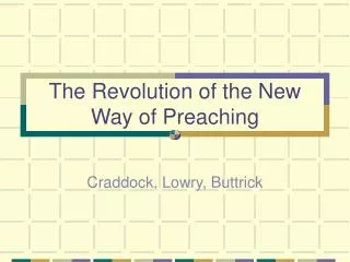 The Revolution of the New Way of Preaching