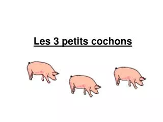 les 3 petits cochons