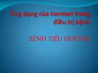 ng d ng c a hormon trong i u tr b nh