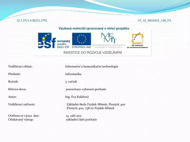 cz 1 07 1 4 00 21 2791 vy 32 inovace 138 it5 v ukov materi l zpracovan v r mci projektu