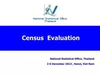 National Statistical Office, Thailand 2-6 December 201 3 , Hanoi, Viet Nam