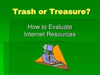 Trash or Treasure?