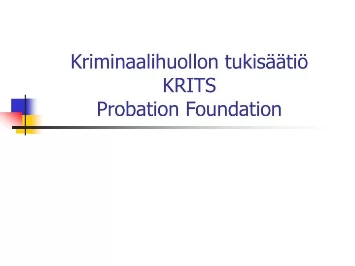 kriminaalihuollon tukis ti krits probation foundation