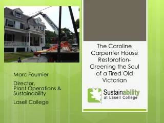 The Caroline Carpenter House Restoration- Greening the Soul of a T ired Old Victorian