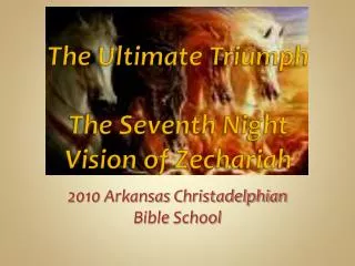 The Ultimate Triumph The Seventh Night Vision of Zechariah