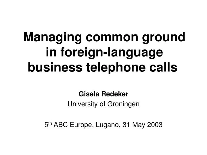 managing common ground in foreign language business telephone calls