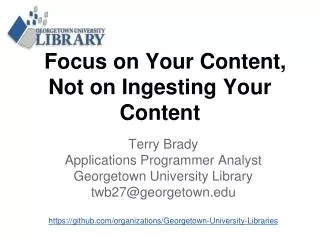 Focus on Your Content, Not on Ingesting Your Content