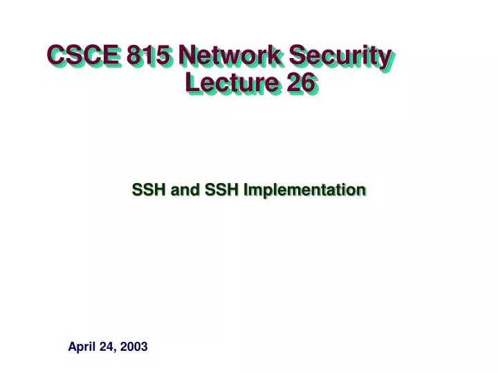 csce 815 network security lecture 26