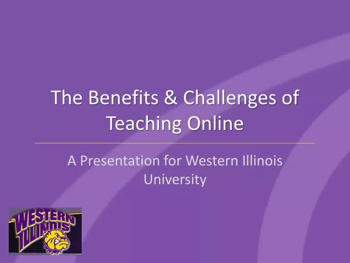 the benefits challenges of teaching online